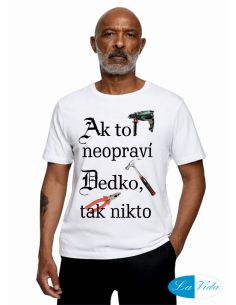 Ak to neopraví Dedko, tak nikto