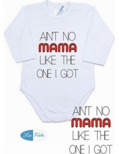 Ain´t no mama like the one i got